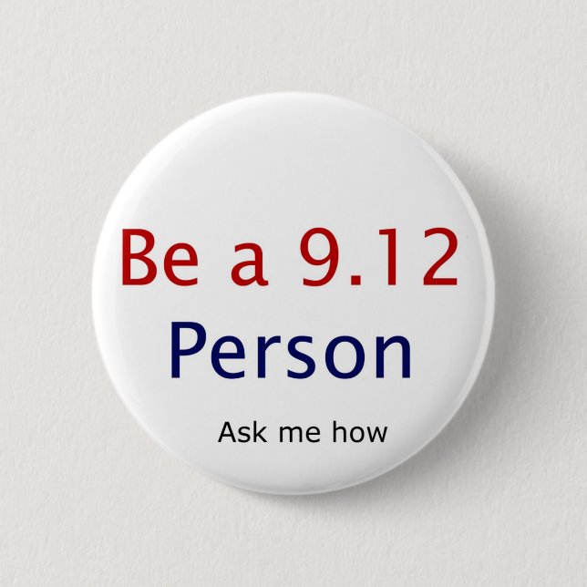 be a 9.12 person pinback button (Front)