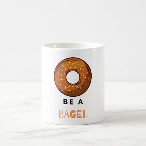 Be A Bagel Food Coffee Mug