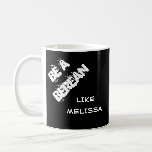 Be A Berean Apologetics Scripture Verse Black Coffee Mug