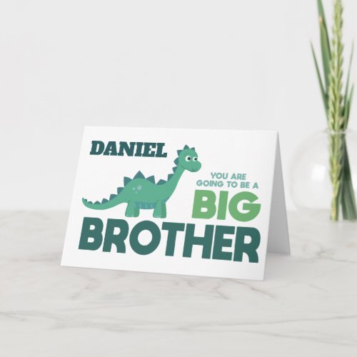 Be a big brother dinosaur custom name boy card