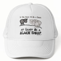 Be A Black Sheep 2 Trucker Hat