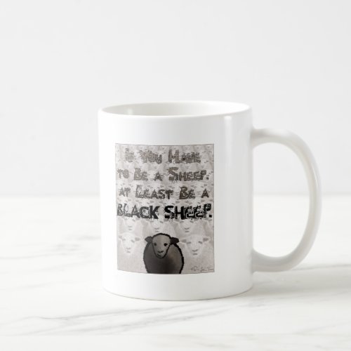 Be A Black Sheep Coffee Mug