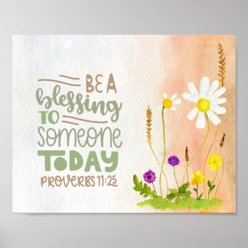 Be A Blessing to Someone Today Proverbs 1125 Poster