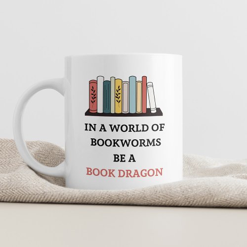 Be a Book Dragon Mug Book lover Gift