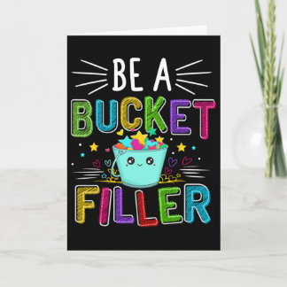 Be A Bucket Filler - Bucket Filler School Theme Card