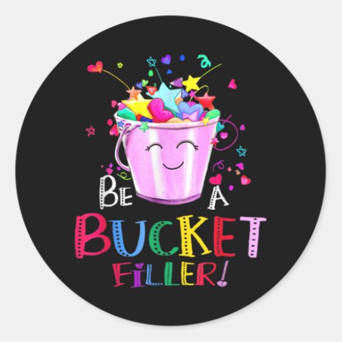 Be A Bucket Filler Funny School Back To School Classic Round Sticker