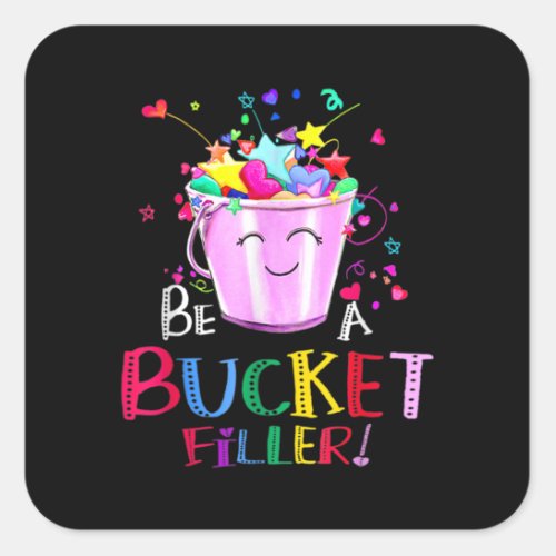 Be A Bucket Filler Funny School Back To School Square Sticker