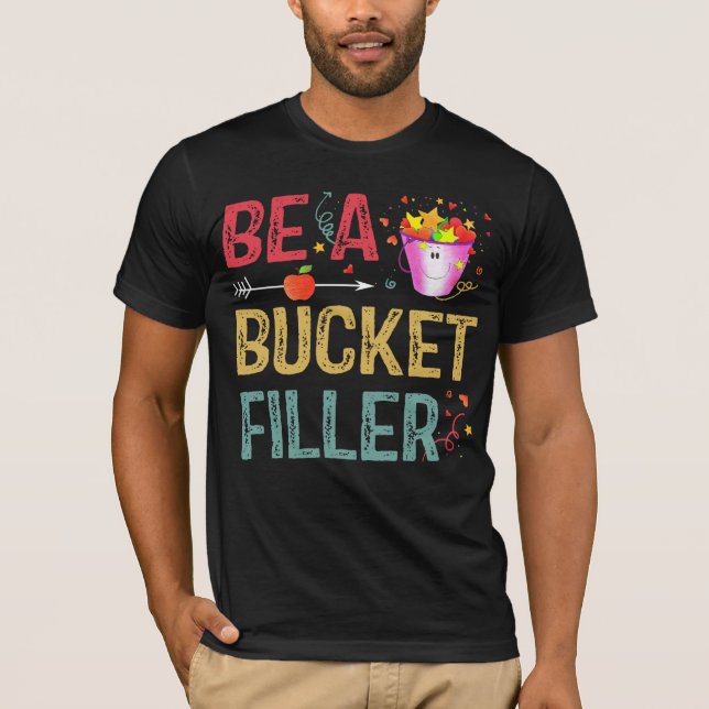 Be A Bucket Filler T-Shirt (Front)