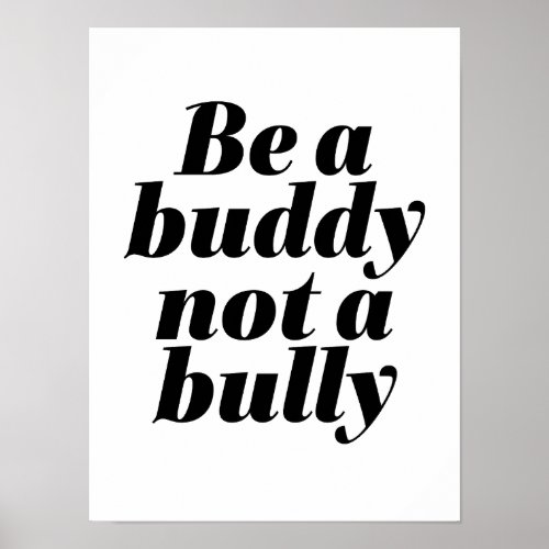 Be A Buddy Not A Bully Anti Bullying Be Kind Poster