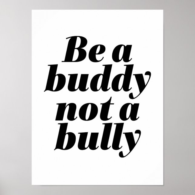 Be A Buddy Not A Bully Anti Bullying Be Kind Poster (Front)