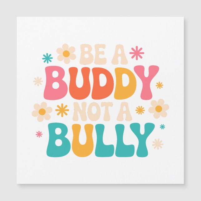 Be a Buddy, Not a Bully - Anti-Bullying Floral (Front)