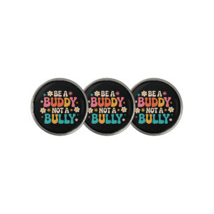 Be a Buddy, Not a Bully - Anti-Bullying Floral Golf Ball Marker