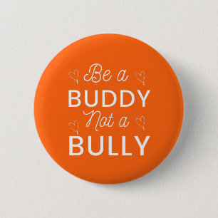 Be a Buddy Not a Bully Anti Bullying Orange Button