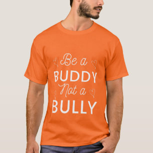 Be a Buddy Not a Bully Anti Bullying Orange T-Shirt