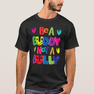 Be a buddy not a bully Anti Bullying UNITY DAY Ora T-Shirt