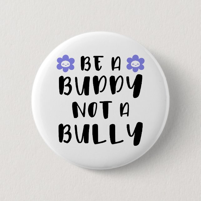 Be a buddy Not a bully Button (Front)