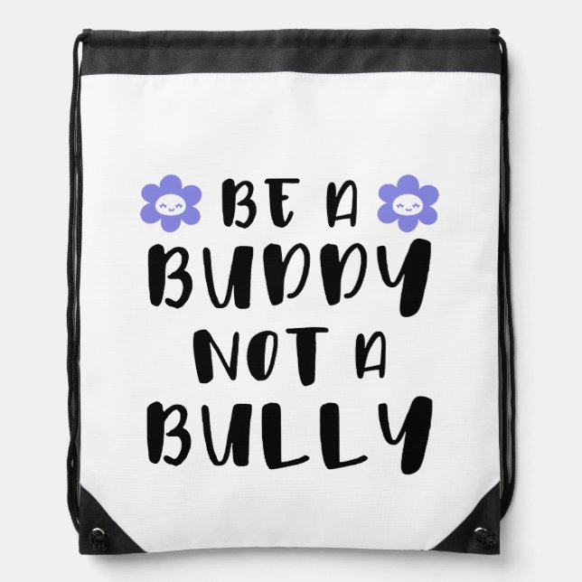 Be a buddy Not a bully Drawstring Bag (Front)