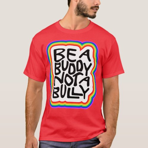 Be A Buddy Not A Bully Word Art 2 T_Shirt