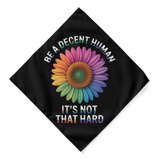  Be A Decent Human It's Not That Hard Bandana (Front)