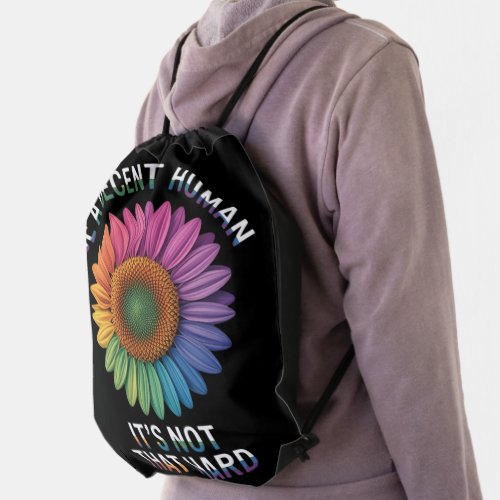 Be A Decent Human It's Not That Hard Drawstring Bag