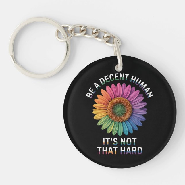  Be A Decent Human It's Not That Hard Keychain (Front)