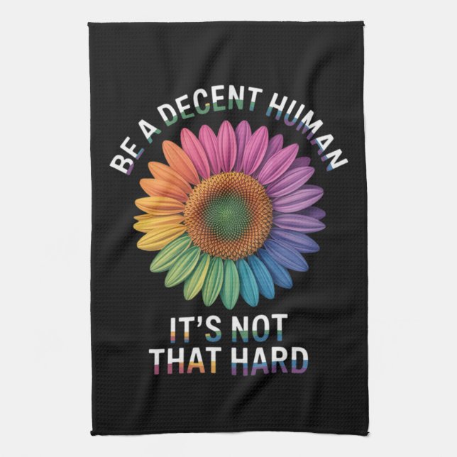  Be A Decent Human It's Not That Hard Kitchen Towel (Vertical)