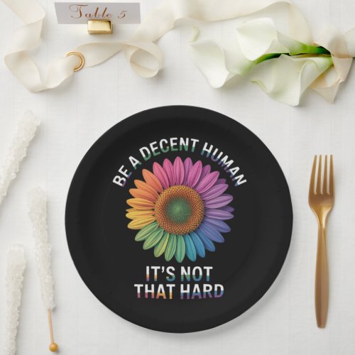 Be A Decent Human It's Not That Hard Paper Plates