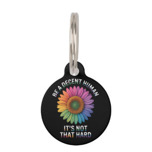  Be A Decent Human It's Not That Hard Pet ID Tag