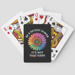  Be A Decent Human It's Not That Hard Poker Cards