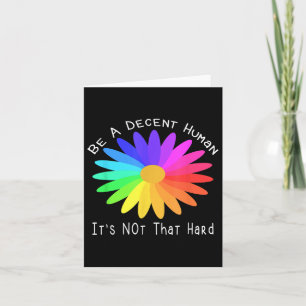 Be A Decent Human Its Not That Hard Quote Design  Card