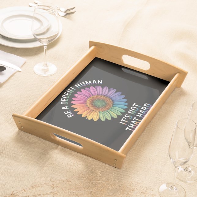  Be A Decent Human It's Not That Hard Serving Tray (Front)