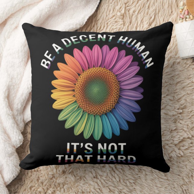  Be A Decent Human It's Not That Hard Throw Pillow (Blanket)