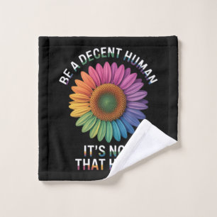 Be A Decent Human It's Not That Hard Wash Cloth