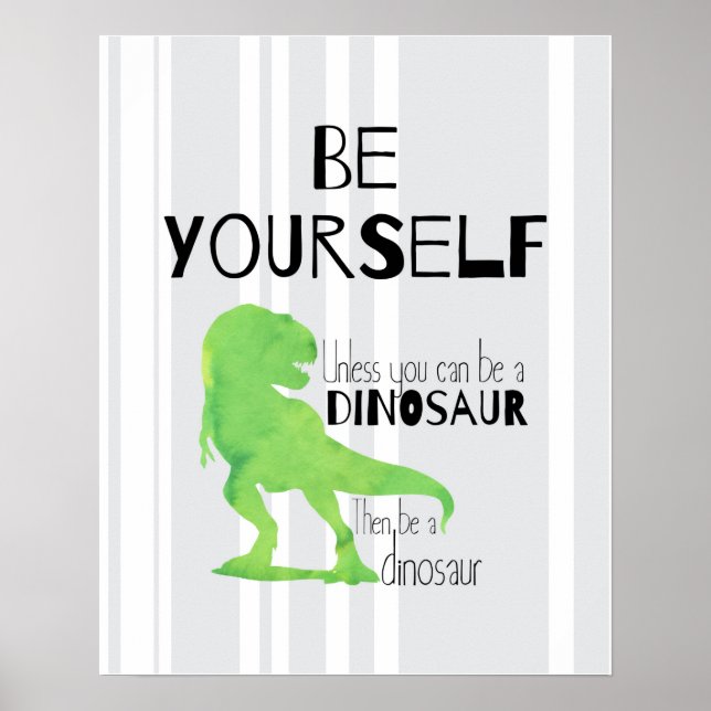 Be a Dinosaur Poster (Front)