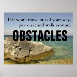 Be a Dog: Don&#39;t Let Obstacles Block Your Way [L] Posters