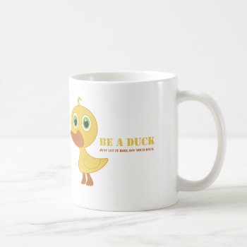 Be A Duck Coffee Mug by capturedbyKC at Zazzle