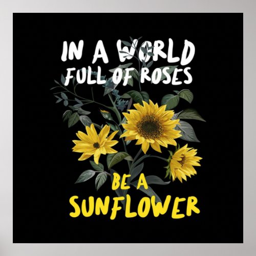 Be A  Expressive Sunflower Quote Poster