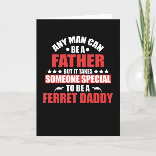 Be A Father Someone Special to Be Ferret Card