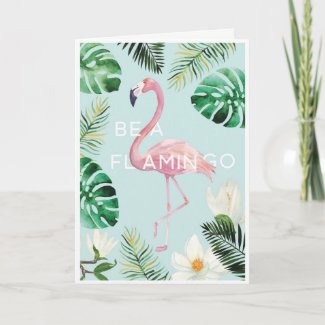 Be A Flamingo Birthday Card