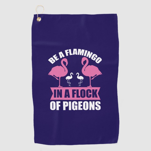 Be A Flamingo In A Flock Of Pigeons-18716 Golf Towel (Front)