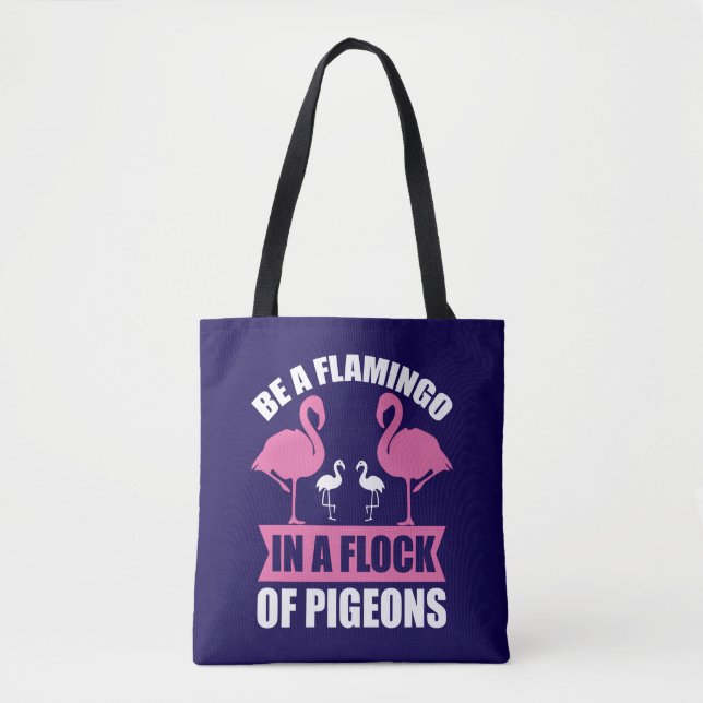 Be A Flamingo In A Flock Of Pigeons-18716 Tote Bag (Front)