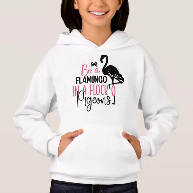 Be A Flamingo In A Flock of Pigeons-27308 Hoodie (Front)