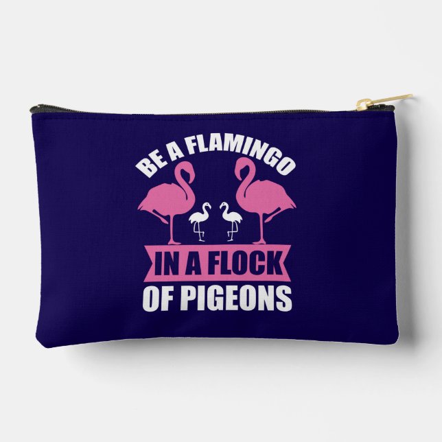 Be A Flamingo In A Flock Of Pigeons Accessory Pouch (Back)