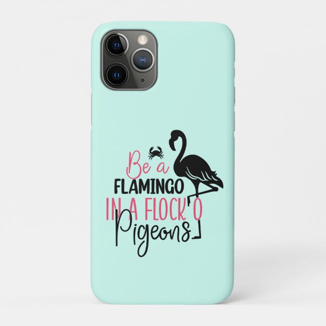 Be A Flamingo In A Flock of Pigeons Case-Mate iPhone Case (Back)