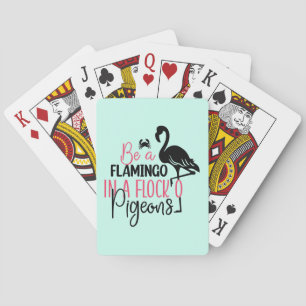 Be A Flamingo In A Flock of Pigeons Poker Cards