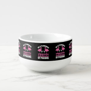 Be A Flamingo In A Flock Of Pigeons Soup Mug