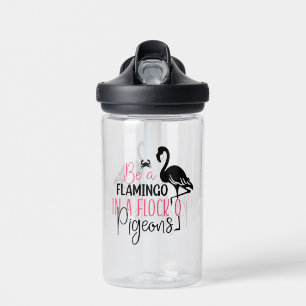 Be A Flamingo In A Flock of Pigeons Water Bottle