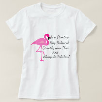 Be a Flamingo T-Shirt Be a Flamingo T-Shirt