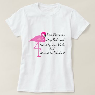 Be a Flamingo T-Shirt