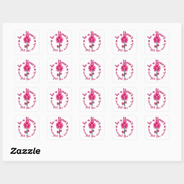 Be A Flower Amongst The Weeds Square Sticker (Sheet)